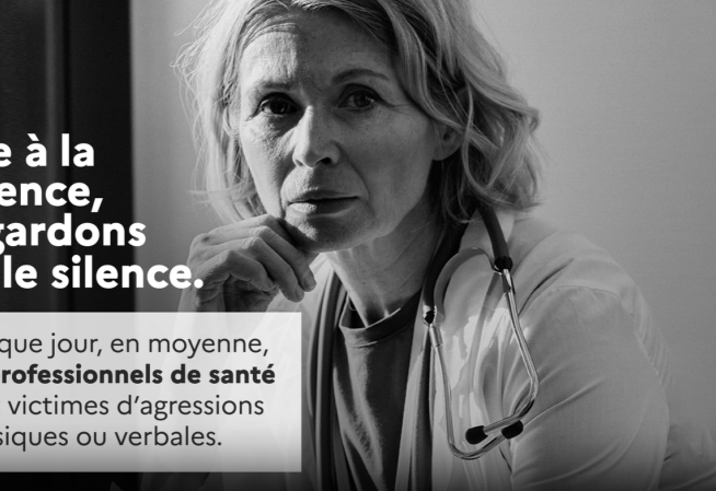 Face à la violence, ne gardons pas le silence. Chaque jour, en moyenne, 65 professionnels de santé sont victimes d'agressions physiques ou verbales.