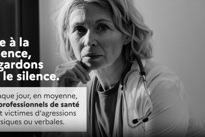 Face à la violence, ne gardons pas le silence. Chaque jour, en moyenne, 65 professionnels de santé sont victimes d'agressions physiques ou verbales.