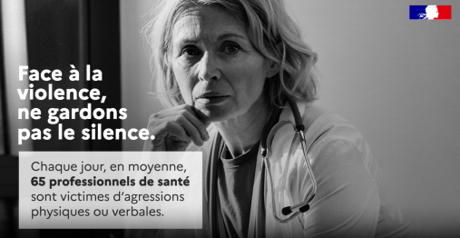 Face à la violence, ne gardons pas le silence. Chaque jour, en moyenne, 65 professionnels de santé sont victimes d'agressions physiques ou verbales.