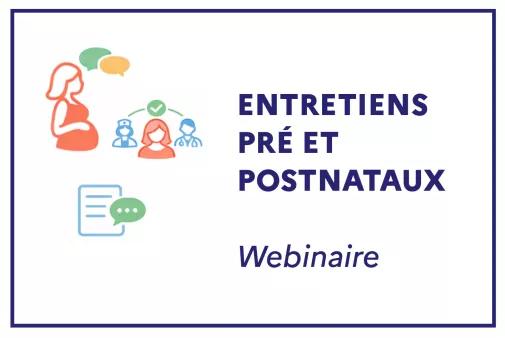 Entretiens pré et postnataux - Webinaire